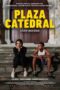 Nonton Film Plaza Catedral (2021) Bioskop21