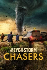 Nonton Film In the Eye of the Storm: Chasers (2026) Bioskop21