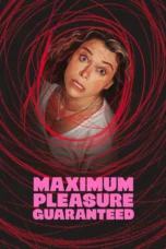 Nonton Film Maximum Pleasure Guaranteed (2026) Bioskop21