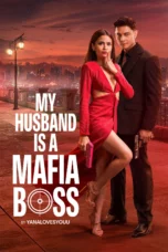 Nonton Film My Husband Is A Mafia Boss (2026) Bioskop21