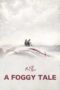 Nonton Film A Foggy Tale (2025) Bioskop21