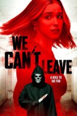 Nonton Film We Can’t Leave (2025) Bioskop21