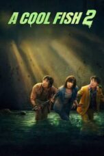 Nonton Film A Cool Fish 2 (2025) Bioskop21