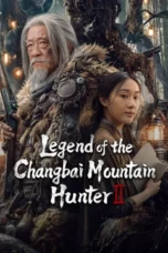 Nonton Film Legend of the Changbai Mountain Hunter 2 (2026) Bioskop21
