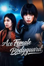 Nonton Film Ace Female Bodyguard (2026) Bioskop21